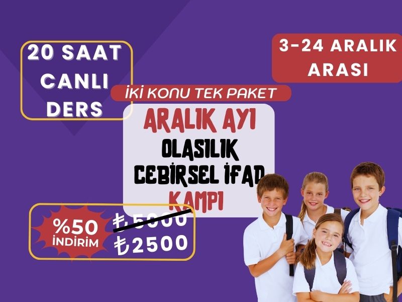 Aralık ayı Olasılık ve Cebirsel İfadeler Kampı